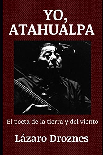 YO, ATAHUALPA: El poeta de la tierra y del viento YO, ATAHUALPA: El poeta de la tierra y del viento
