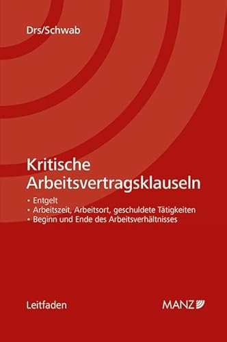 Kritische Arbeitsvertragsklauseln (Leitfaden) von MANZ Verlag Wien