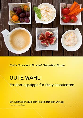 Gute Wahl!: Ernährungstipps für Dialysepatienten von Books on Demand GmbH