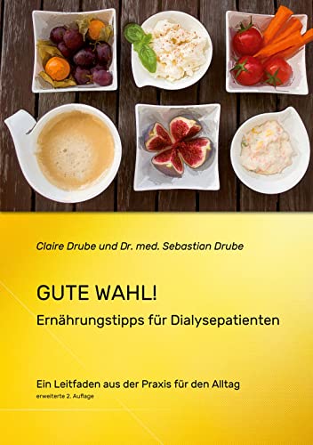 Gute Wahl!: Ernährungstipps für Dialysepatienten