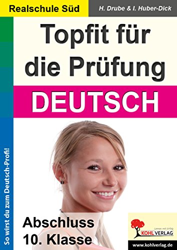 Topfit für die Prüfung / Deutsch (Realschule): Abschluss 10. Klasse (Realschule Süd)