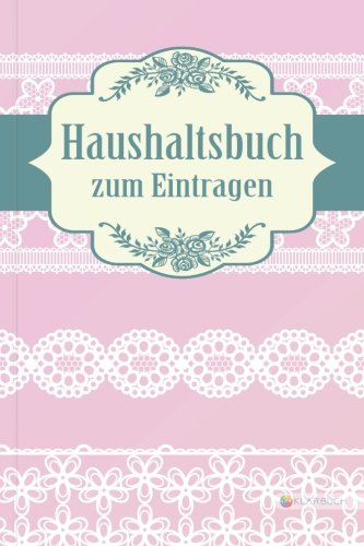 KLARBUCH Haushaltsbuch zum Eintragen "Hübsches Muster": Geld verdienen, vermehren und sparen im Alltag und Haushalt (inklusive 33 Profi-Spartipps), A5, Für Singles und Paare von CreateSpace Independent Publishing Platform