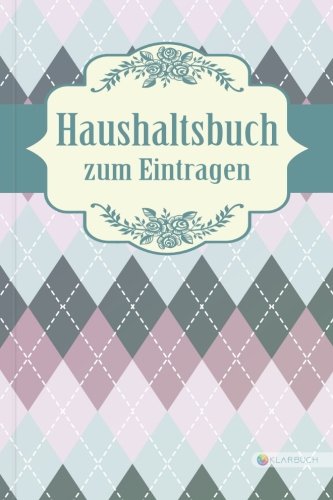 KLARBUCH Haushaltsbuch zum Eintragen "Vintage Touch 2": Geld verdienen, vermehren und sparen im Alltag und Haushalt (inklusive 33 Profi-Spartipps), A5, Für Singles und Paare von CreateSpace Independent Publishing Platform