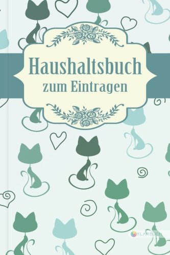 KLARBUCH Haushaltsbuch zum Eintragen: Geld verdienen, vermehren und sparen im Alltag und Haushalt (inklusive 33 Profi-Spartipps), A5, Für Singles und Paare