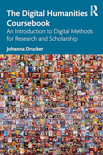 The Digital Humanities Coursebook: An Introduction to Digital Methods for Research and Scholarship von Routledge