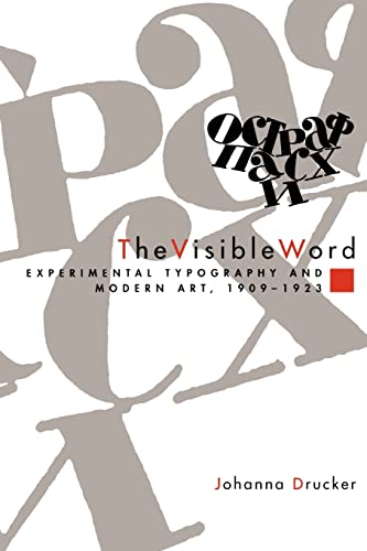 The Visible Word: Experimental Typography and Modern Art, 1909-1923 von University of Chicago Press