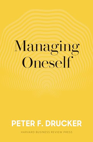 Managing Oneself: The Key to Success Managing Oneself: The Key to Success von Harvard Business Review Press