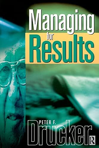 Managing for Results: Economic Tasks and Risk-taking Decisions (Drucker Series)