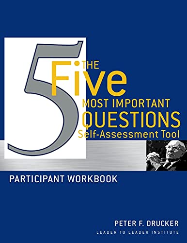 The Five Most Important Questions Self Assessment Tool: Participant Workbook (Frances Hesselbein Leadership Forum) von Wiley