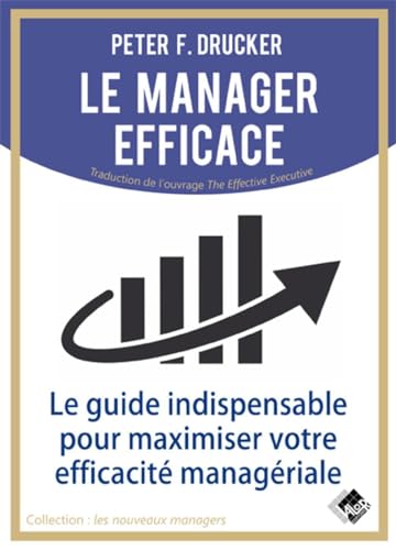 Le manager efficace: Le guide indispensable pour maximiser son efficacité managérial von VALOR