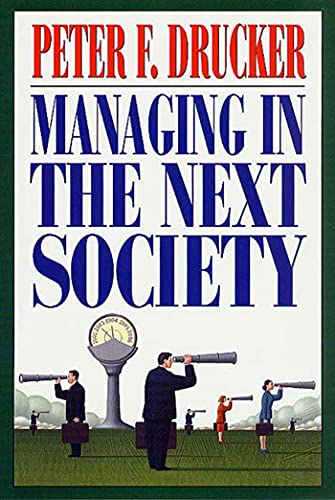 Managing in the Next Society: Lessons from the Renown Thinker and Writer on Corporate Management von St. Martins Press-3PL