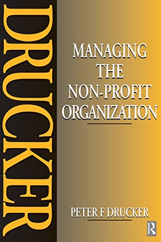 Managing the Non-Profit Organization: Practices and Principles