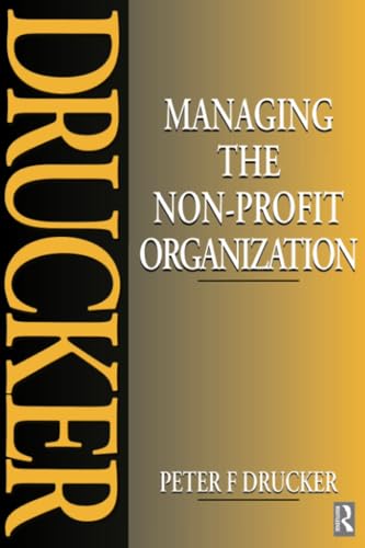 Managing the Non-Profit Organization: Practices and Principles