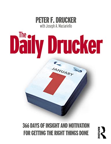 The Daily Drucker: 366 Days of Insight and Motivation for Getting the Right Things Done von Routledge