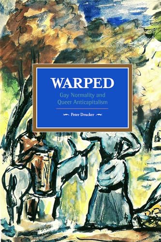 Warped: Gay Normality and Queer Anti-Capitalism (Historical Materialism) von Haymarket Books