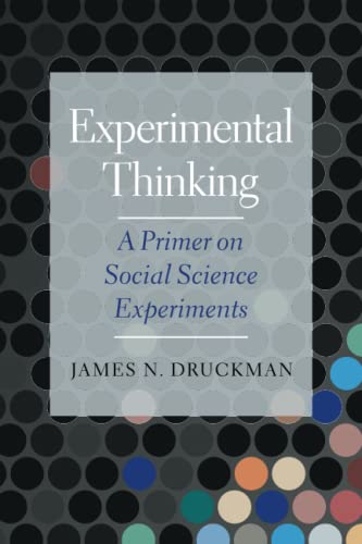 Experimental Thinking: A Primer on Social Science Experiments