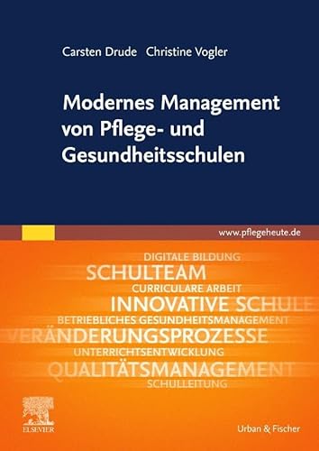 Modernes Management von Pflege- und Gesundheitsschulen von Urban & Fischer Verlag/Elsevier GmbH