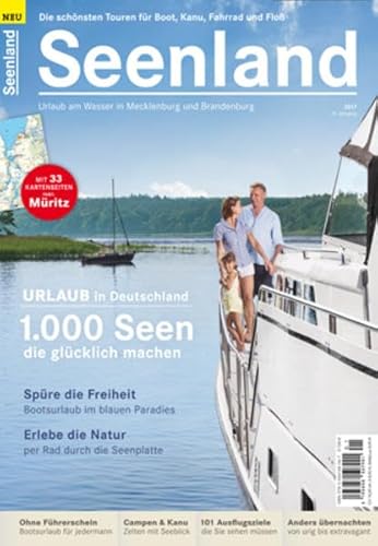 Seenland 2017: Das Reisemagazin für Urlaub am Wasser. 19. Jahrgang (Seenland: Urlaub am Wasser in Mecklenburg und Brandenburg)