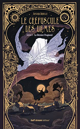 Le Crépuscule des Urmes - Livre 1 Le Dernier Fragment: Tome 1, Le dernier fragment von GULF STREAM