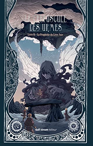 Le Crépuscule des Urmes - Tome 2 La Prophétie du Livre Noir von GULF STREAM