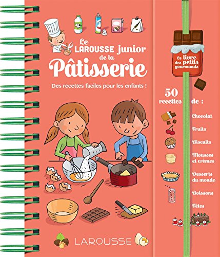 Larousse junior de la patisserie: Des recettes faciles pour les enfants !