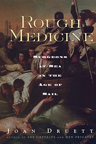 Rough Medicine: Surgeons at Sea in the Age of Sail