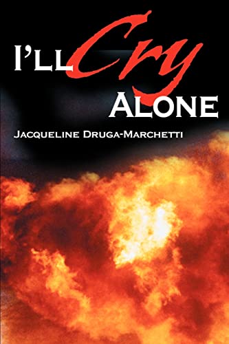 I'll Cry Alone: One woman's journey through heartache and hope von iUniverse