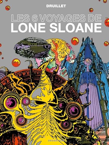 Lone Sloane - Les 6 voyages de Lone Sloane NE von GLÉNAT BD