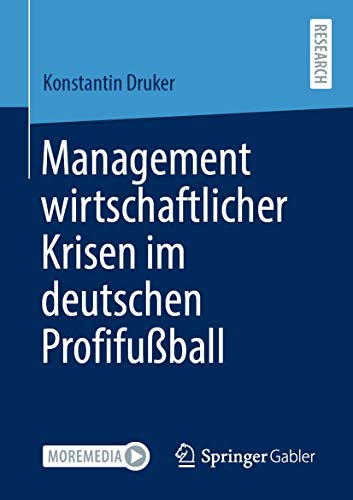 Management wirtschaftlicher Krisen im deutschen Profifußball von Springer