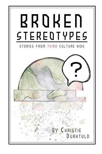 Broken Stereotypes: Stories from Third Culture Kids