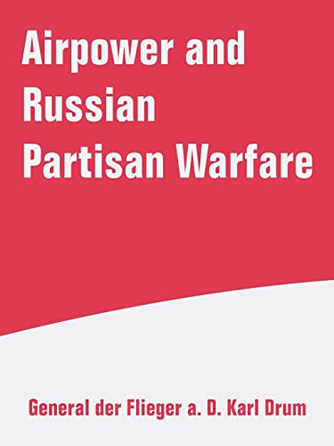 Airpower and Russian Partisan Warfare von University Press of the Pacific