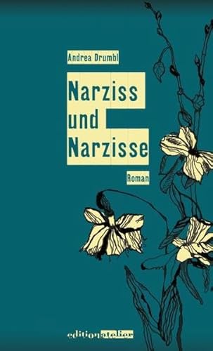 Narziss und Narzisse: Roman