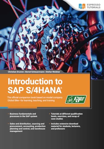 Introduction to SAP S/4HANA: The official companion book based on model company Global Bike–for learning, teaching, and training
