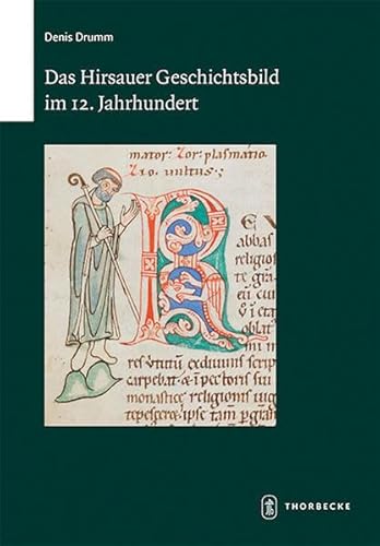 Das Hirsauer Geschichtsbild im 12. Jahrhundert (Schriften zur südwestdeutschen Landeskunde, Band 77)