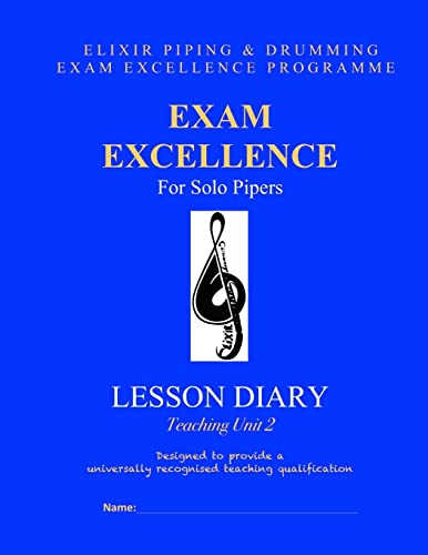Exam Excellence for Solo Pipers: Lesson Diary: Teaching Unit 2