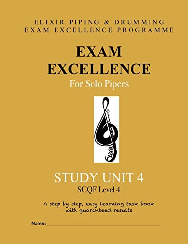 Exam Excellence for Solo Pipers: Study Unit 4 von CREATESPACE