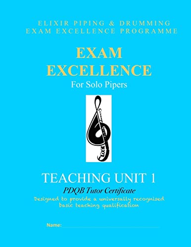 Exam Excellence for Solo Pipers: Teaching Unit 1