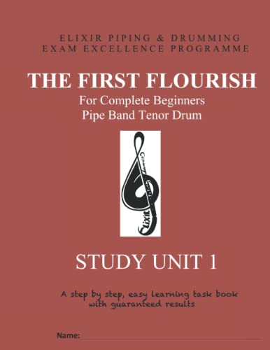 The First Flourish: For Complete Beginners, Pipe Band Tenor Drum von Independently published