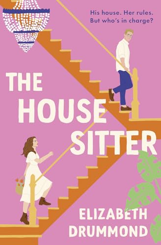 The House Sitter: The brand new grumpy/sunshine forced proximity romcom to make you laugh in 2025! von One More Chapter