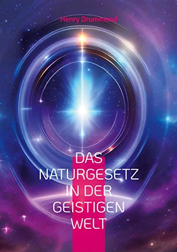 Das Naturgesetz in der geistigen Welt (Die Blaue Edition)
