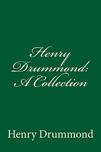 Henry Drummond: A Collection