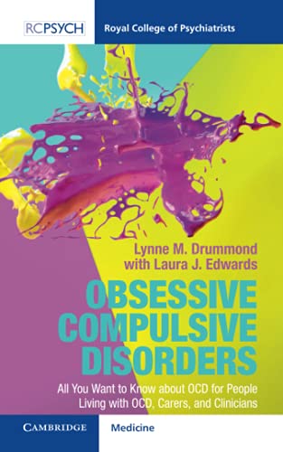 Obsessive Compulsive Disorder: All You Want to Know About Ocd for People Living With Ocd, Carers, and Clinicians (Royal College of Psychiatrists) von RCPsych Publications