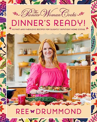 The Pioneer Woman Cooks―Dinner's Ready!: 112 Fast and Fabulous Recipes for Slightly Impatient Home Cooks (The Pioneer Woman Cooks, 8) von William Morrow Cookbooks