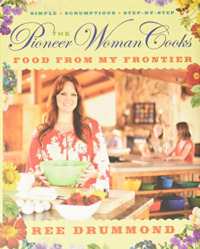 The Pioneer Woman Cooks―Food from My Frontier The Pioneer Woman Cooks―Food from My Frontier von William Morrow