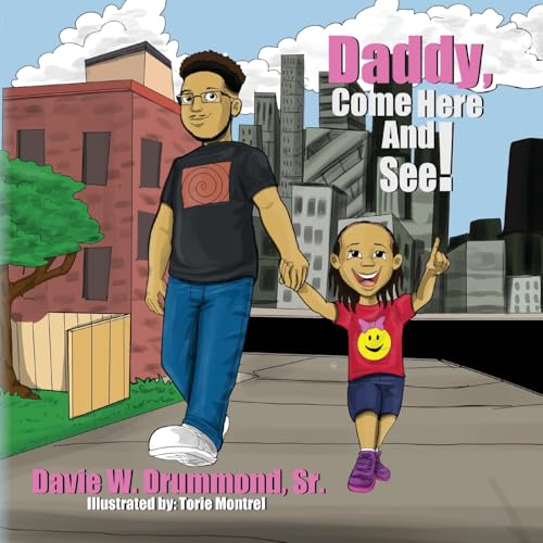 Daddy Come Here and See! von Palmetto Publishing