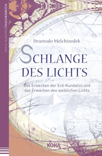 Schlange des Lichts: Das Erwecken der Erd-Kundalini und das Erwachen des weiblichen Lichts