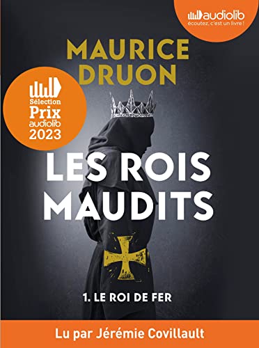 Le Roi de fer - Les Rois maudits, tome 1: Livre audio 1CD MP3 Le Roi de fer - Les Rois maudits, tome 1: Livre audio 1CD MP3
