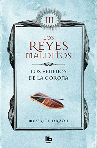 Los venenos de la corona (Los Reyes Malditos 3) (Ficción, Band 3)