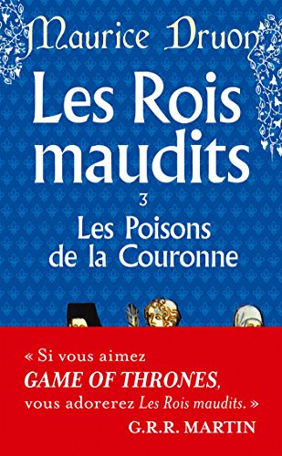 Les Rois maudits, tome 3 : Les Poisons de la couronne