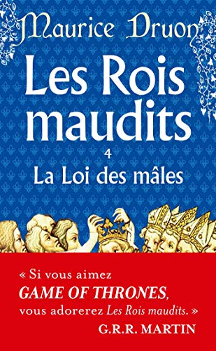 Les Rois maudits, tome 4 : La Loi des Mâles: La Loi des males
